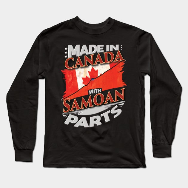 Made In Canada With Samoan Parts - Gift for Samoan From Samoa Long Sleeve T-Shirt by Country Flags